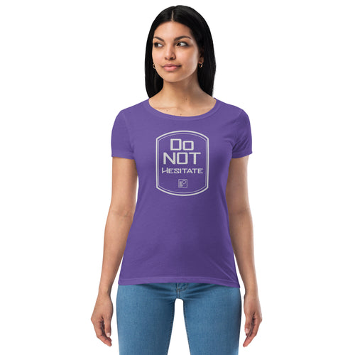 Do Not Hesitate Women’s fitted t-shirt
